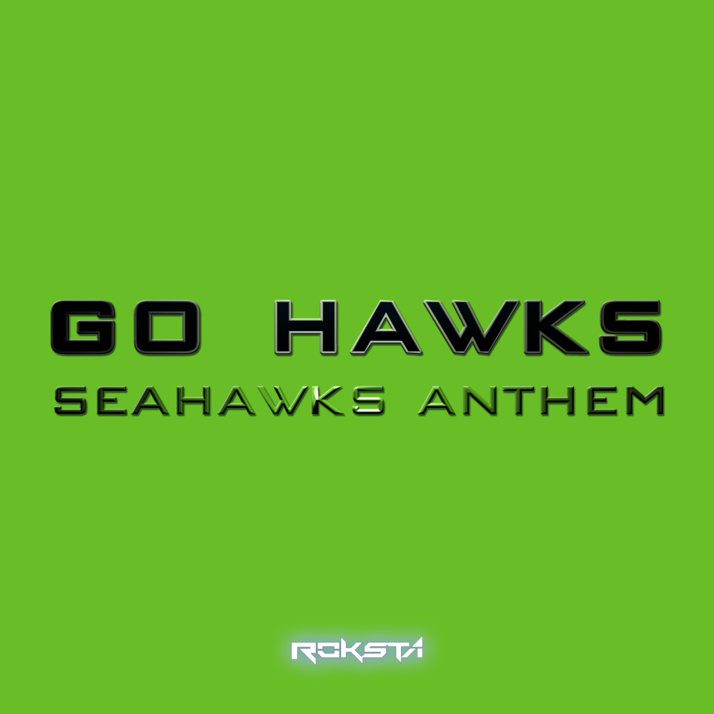 Go Hawks (Seattle Seahawks Anthem)